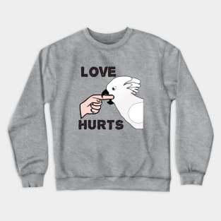 Love Hurts - Umbrella Cockatoo Parrot Crewneck Sweatshirt